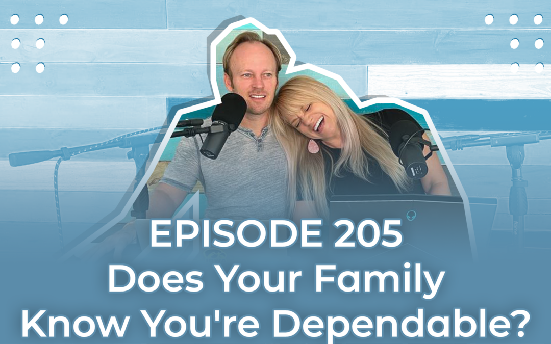 FMP 205: Does Your Family Know You're Dependable?