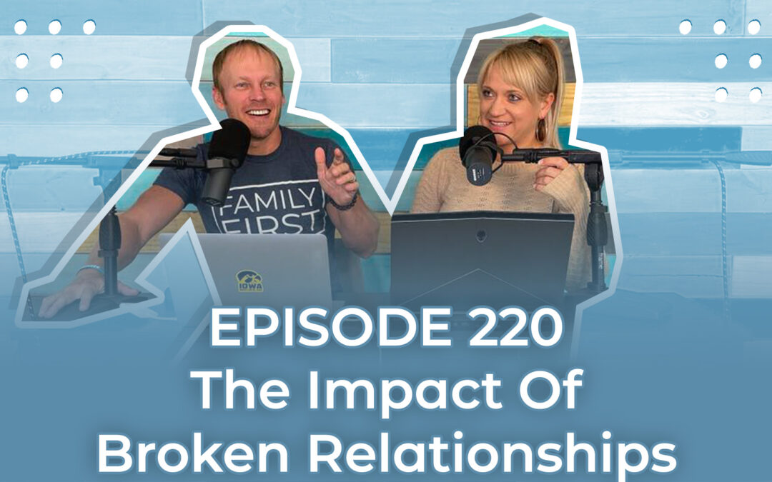 FMP 220: The Impact Of Broken Relationships