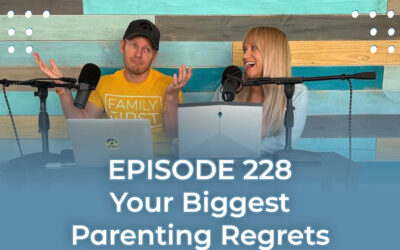 FMP 228: Your Biggest Parenting Regrets