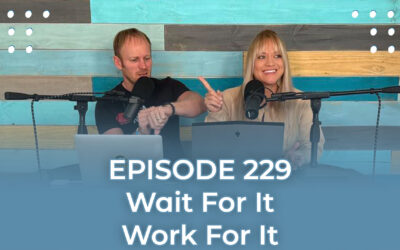 FMP 229: Wait For It, Work For It